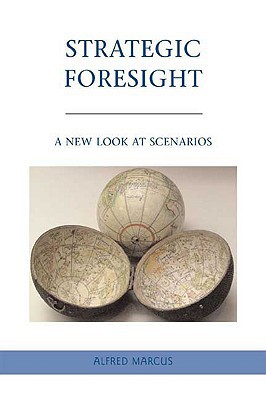 Book Strategic Foresight: A New Look at Scenarios free
