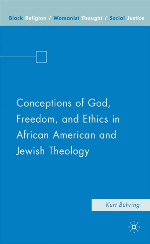 Book Conceptions of God, Freedom, and Ethics in African American and Jewish Theology free