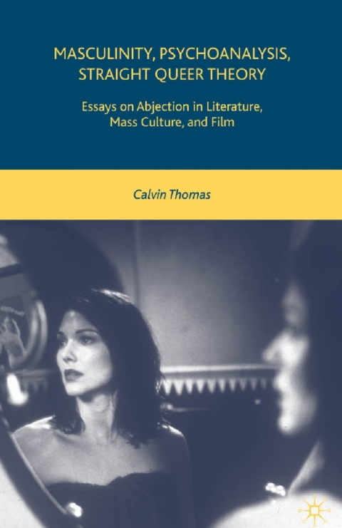 Book Masculinity, Psychoanalysis, Straight Queer Theory free