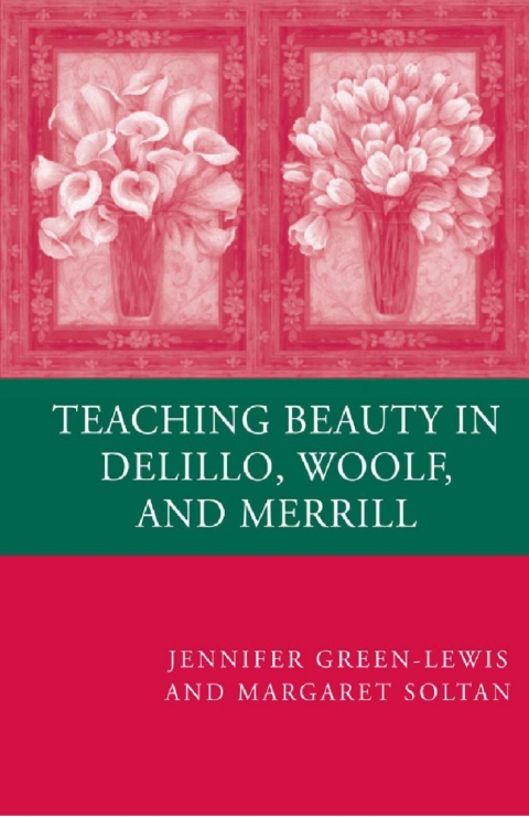 Book Teaching Beauty in DeLillo, Woolf, and Merrill free