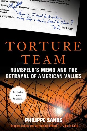 Book Torture Team: Rumsfeld's Memo and the Betrayal of American Values free