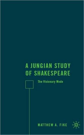 Book A Jungian Study of Shakespeare: The Visionary Mode free