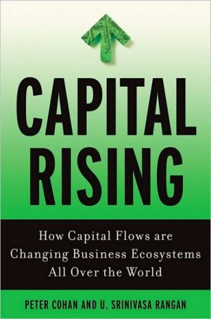 Book Capital Rising: How Capital Flows Are Changing Business Systems All Over the World free