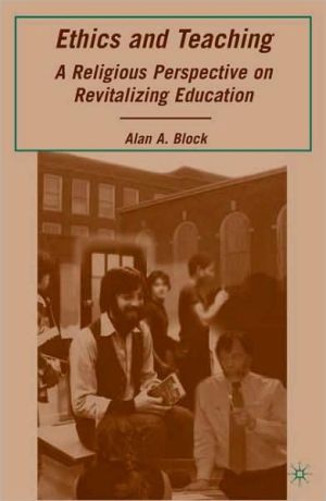 Book Ethics and Teaching: A Religious Perspective on Revitalizing Education free