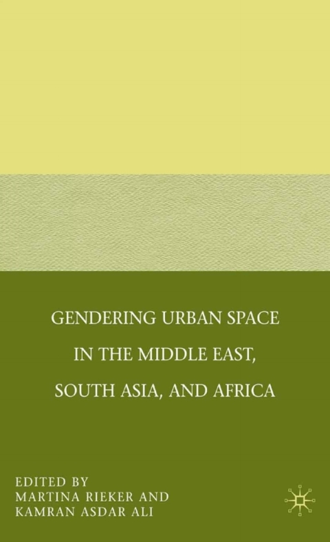 Book Gendering Urban Space in the Middle East, South Asia, and Africa free