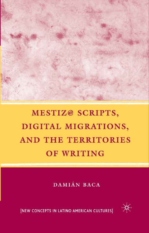 Book Mestiz@ Scripts, Digital Migrations, and the Territories of Writing free