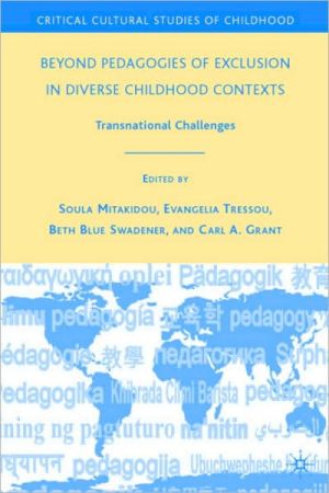 Book Beyond Pedagogies of Exclusion in Diverse Childhood Contexts: Transnational Challenges (Critical Cultural Studies of Childhood) free