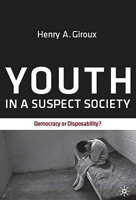 Book Youth in a Suspect Society: Democracy or Disposability? free