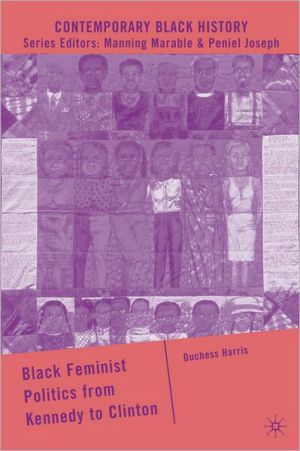Book Black Feminist Politics from Kennedy to Clinton (Contemporary Black History) free