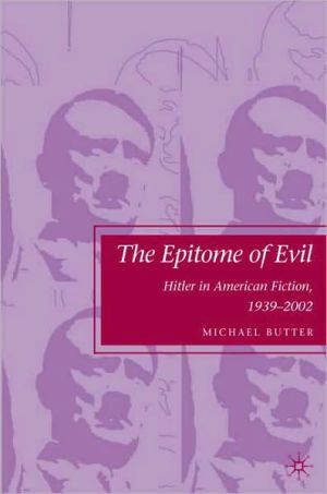Book The Epitome of Evil: Hitler in American Fiction, 1939–2002 free