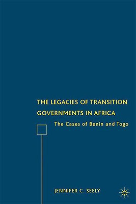 Book The Legacies of Transition Governments in Africa: The Cases of Benin and Togo free