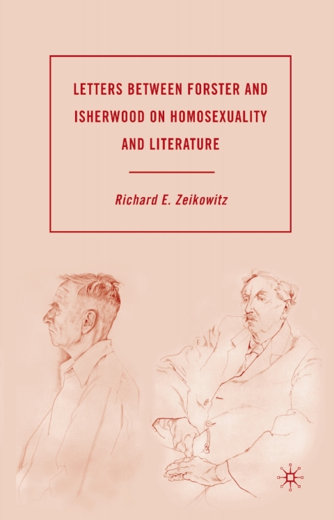 Book Letters between Forster and Isherwood on Homosexuality and Literature free