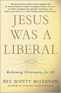 Book Jesus Was a Liberal: Reclaiming Christianity for All free