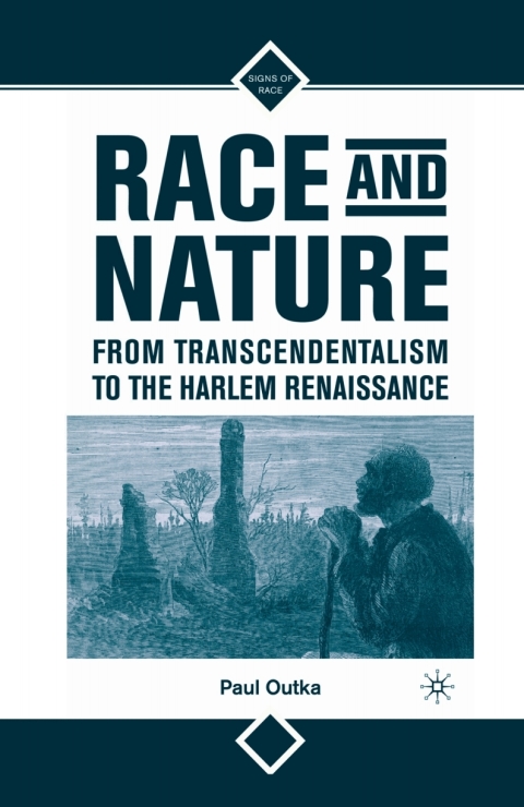 Book Race and Nature from Transcendentalism to the Harlem Renaissance (Signs of Race) free