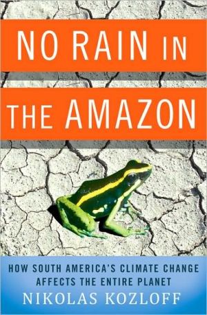 Book No Rain in the Amazon: How South America's Climate Change Affects the Entire Planet (MacSci) free