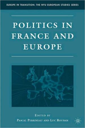 Book Politics in France and Europe (Europe in Transition: The NYU European Studies Series) free
