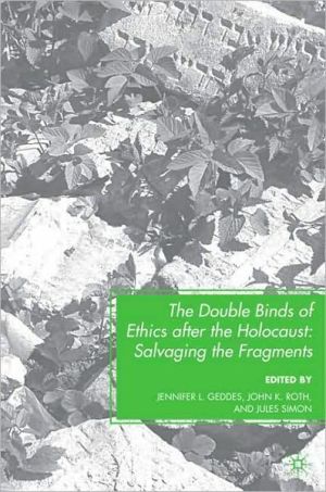 Book The Double Binds Of Ethics After The Holocaust: Salvaging The Fragments free