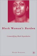 Book Black Woman's Burden: Commodifying Black Reproduction free
