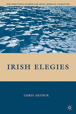 Book Irish Elegies (New Directions in Irish and Irish American Literature) free