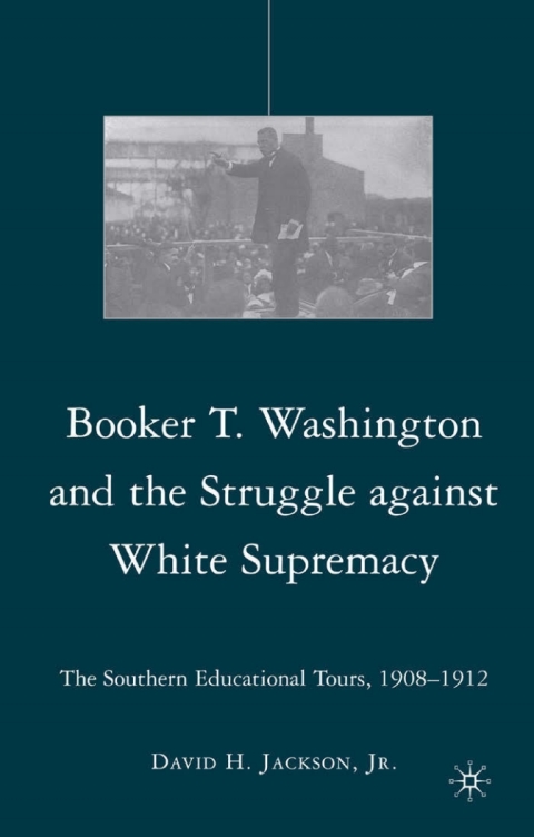 Book Booker T. Washington and the Struggle against White Supremacy free