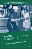 Book Mau Mau in Harlem?: The U.S. and the Liberation of Kenya (Contemporary Black History) free
