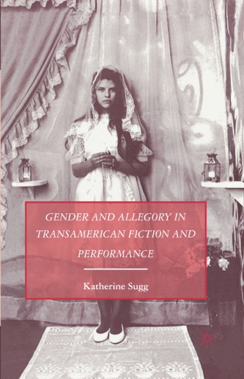 Book Gender and Allegory in Transamerican Fiction and Performance free