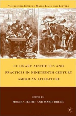 Book Culinary Aesthetics and Practices in Nineteenth-Century American Literature (Nineteenth-Century Major Lives and Letters) free
