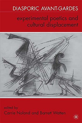 Book Diasporic Avant-Gardes: Experimental Poetics and Cultural Displacement free