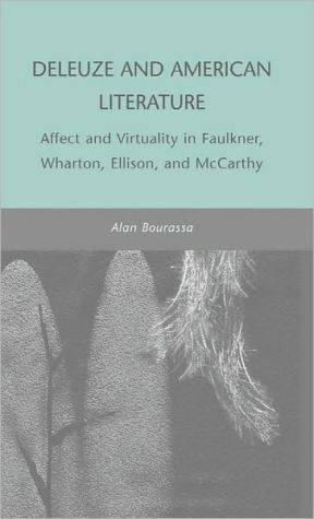 Book Deleuze and American Literature: Affect and Virtuality in Faulkner, Wharton, Ellison, and McCarthy free