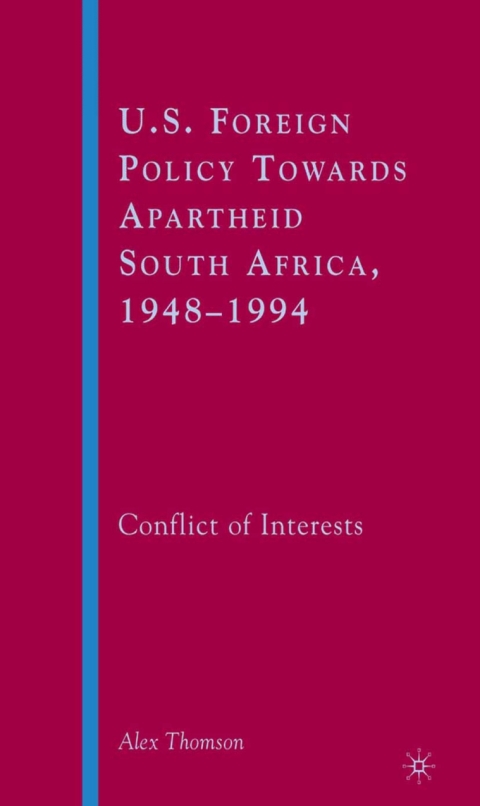 Book U.S. Foreign Policy Towards Apartheid South Africa, 1948–1994 free
