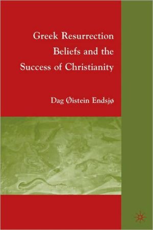 Book Greek Resurrection Beliefs and the Success of Christianity free