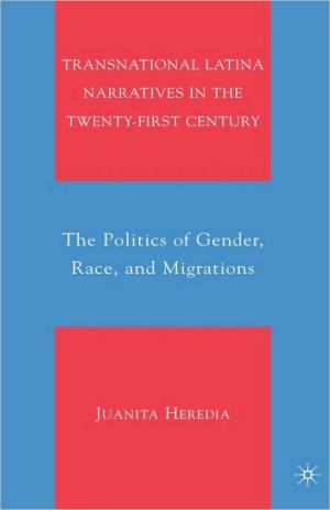 Book Transnational Latina Narratives in the Twenty-first Century: The Politics of Gender, Race, and Migrations free