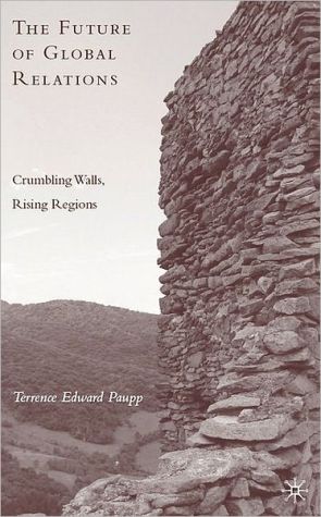 Book The Future of Global Relations: Crumbling Walls, Rising Regions free