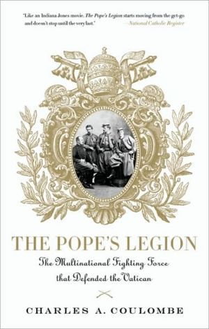 Book The Pope's Legion: The Multinational Fighting Force that Defended the Vatican free