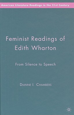 Book Feminist Readings of Edith Wharton: From Silence to Speech (American Literature Readings in the 21st Century) free