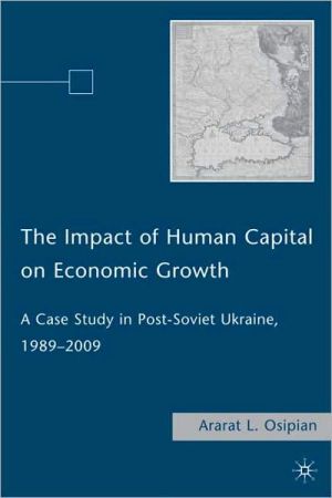 Book The Impact of Human Capital on Economic Growth: A Case Study in Post-Soviet Ukraine, 1989–2009 free