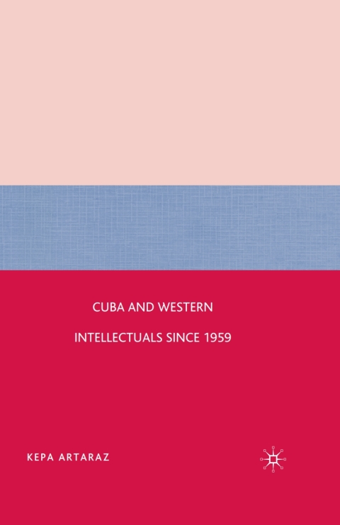 Book Cuba and Western Intellectuals since 1959 free