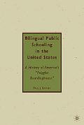Book Bilingual Public Schooling in the United States: A History of America's "Polyglot Boardinghouse" free
