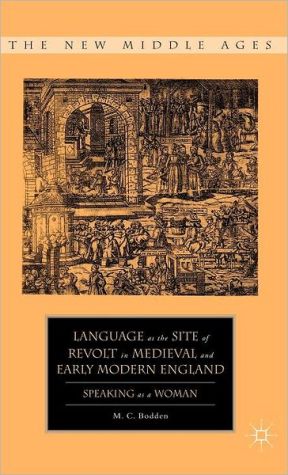 Book Language as the Site of Revolt in Medieval and Early Modern England: Speaking as a Woman (The New Middle Ages) free
