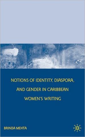 Book Notions of Identity, Diaspora, and Gender in Caribbean Women's Writing free