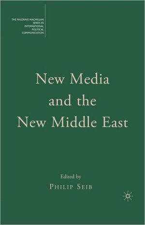 Book New Media and the New Middle East (The Palgrave Macmillan Series in International Political Communication) free