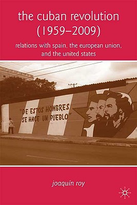 Book The Cuban Revolution (1959-2009): Relations with Spain, the European Union, and the United States free