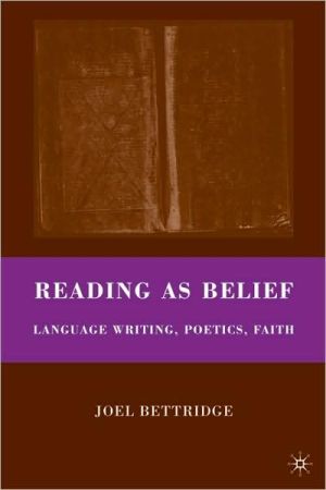 Book Reading As Belief: Language Writing, Poetics, Faith free
