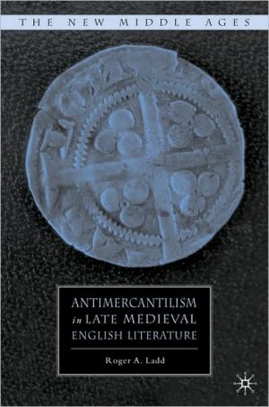 Book Antimercantilism in Late Medieval English Literature (The New Middle Ages) free