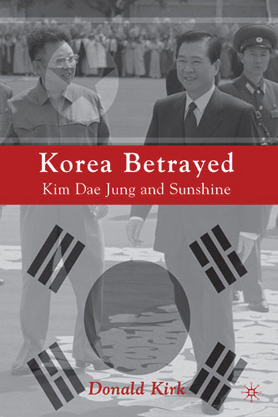 Book Korea Betrayed: Kim Dae Jung and Sunshine free