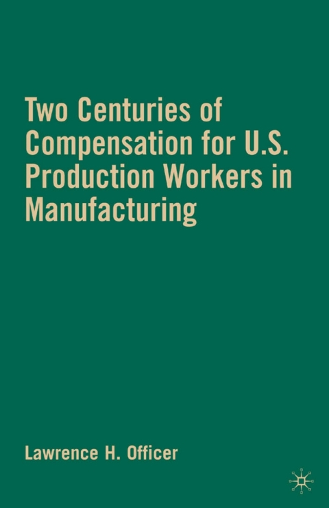 Book Two Centuries of Compensation for U.S. Production Workers in Manufacturing free