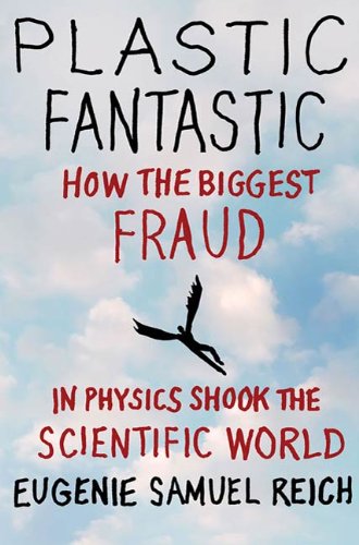 Book Plastic Fantastic: How the Biggest Fraud in Physics Shook the Scientific World (MacSci Book 1) free