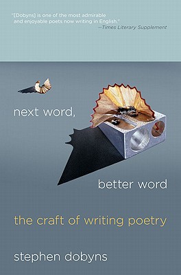 Book Next Word, Better Word: The Craft of Writing Poetry free