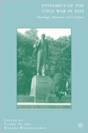 Book Dynamics of the Cold War in Asia: Ideology, Identity, and Culture free