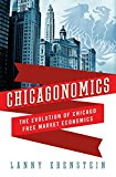 Book Chicagonomics: The Evolution of Chicago Free Market Economics free